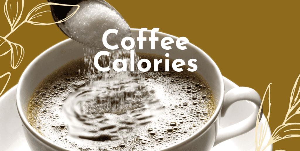 Coffee Calories with Milk and Sugar Nutrition Facts 2023