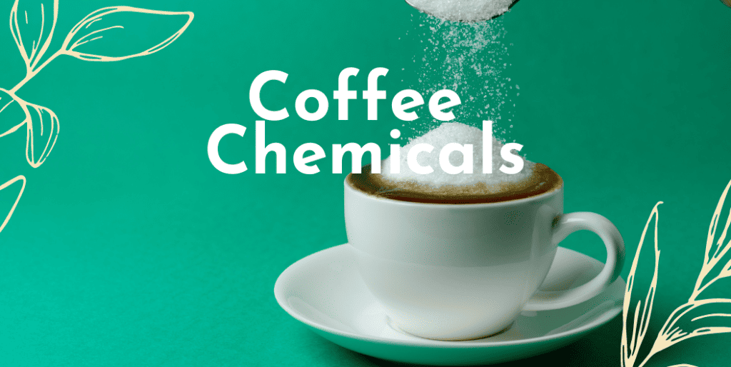 Harmful Chemicals in Coffee Today What is in Your Cup?