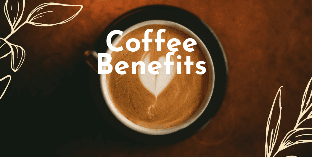 What are the Benefits of Coffee: 10 Science-Backed Reasons
